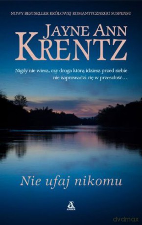 Nie ufaj nikomu - Jayne Ann Krentz [KSIĄŻKA]