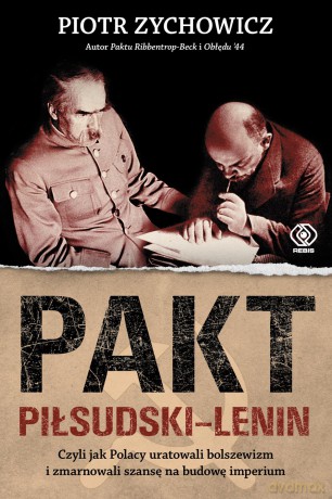 Pakt Piłsudski - Lenin - Piotr Zychowicz [KSIĄŻKA]