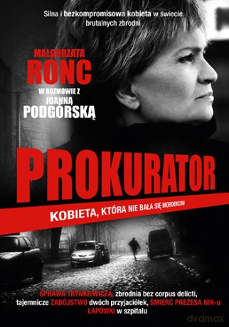 Prokurator. Kobieta, która nie bała się morderców - Joanna Podgórska. Małgorzata Ronc [KSIĄŻKA]