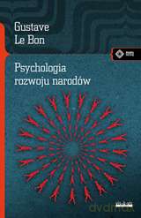 Psychologia rozwoju narodów - Gustave Le Bon [KSIĄŻKA]