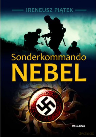Sonderkommando Nebel - Ireneusz Piątek [KSIĄŻKA]