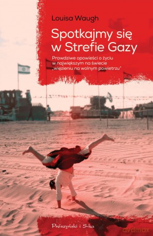 Spotkajmy się w Strefie Gazy - Louisa Waugh [KSIĄŻKA]