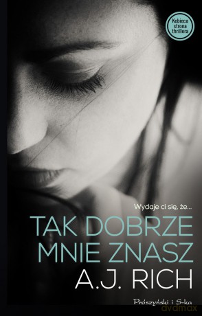 Tak dobrze mnie znasz - A.J Rich [KSIĄŻKA]
