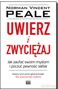Uwierz i zwyciężaj - Norman V. Peale [KSIĄŻKA]