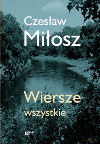 Wiersze wszystkie - Czesław Miłosz (twarda) [KSIĄŻKA]