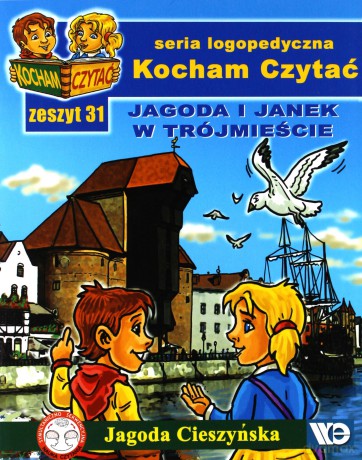 Kocham Czytać. Seria Logopedyczna. Zeszyt 31 - Jagoda i Janek w Trójmieście - Jagoda Cieszyńska [KSIĄŻKA]