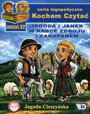 Kocham Czytać. Seria Logopedyczna. Zeszyt 32 - Jagoda i Janek w Rabce Zdroju i Zakopanem - Jagoda Cieszyńska [KSIĄŻKA]