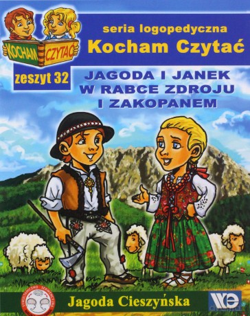 Kocham Czytać. Seria Logopedyczna. Zeszyt 32 - Jagoda i Janek w Rabce Zdroju i Zakopanem - Jagoda Cieszyńska [KSIĄŻKA]
