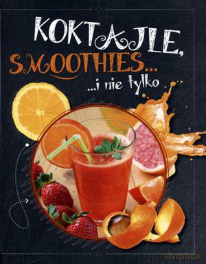 Koktajle, smoothies i nie tylko (twarda) [KSIĄŻKA]