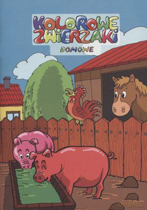 Kolorowe zwierzaki. Domowe [KSIĄŻKA]