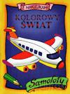 Kolorowy świat z naklejkami. Samoloty. [KSIĄŻKA]