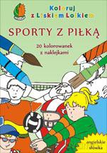 Koloruj z Liskiem Lolkiem. Sporty z piłką + kredki [KSIĄŻKA]