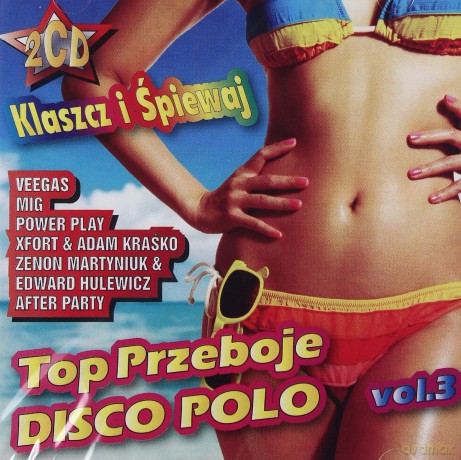 Top Przeboje Disco Polo Vol. 3 - Klaszcz i Śpiewaj [2CD]