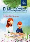 Księga rymowanek do ćwiczeń logopedycznych. Przewodnik dla logopedów i nauczycieli - Grażyna Maria Olszewska, Teresa Bogdańska [KSIĄŻKA]