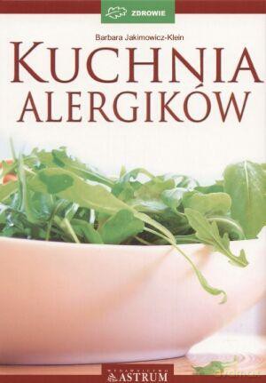 Kuchnia alergików - Barbara Jakimowicz-Klein [KSIĄŻKA]