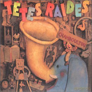 Tetes Raides: Chamboultou [CD]