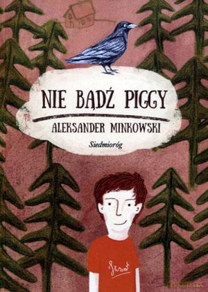 Nie bądź Piggy - Aleksander Minkowski [KSIĄŻKA]