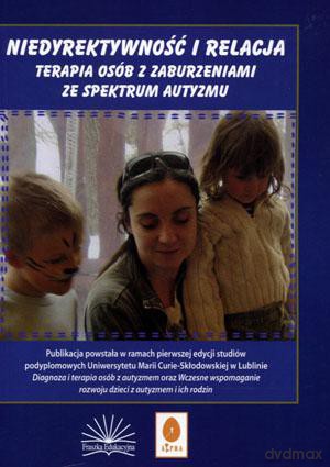 Niedyrektywność i relacja. Terapia osób z zaburzeniami ze spektrum autyzmu - Anna Prokopiak [KSIĄŻKA]