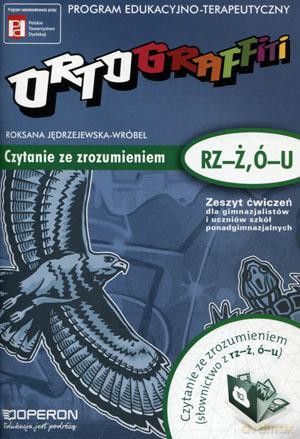 Ortograffiti Czytanie ze zrozumieniem (rz-ż, u-ó) gimnazjum i LO kl. 1-3 ćwiczenia - Roksana Jędrzejewska-Wróbel [KSIĄŻKA]