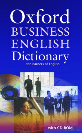 Oxford Business English Dictionary for learners of English - Joseph Noble, Dilys Parkinson [KSIĄŻKA]