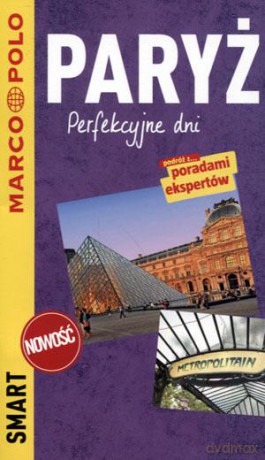 Paryż Przewodnik smart Perfekcyjne dni [KSIĄŻKA]