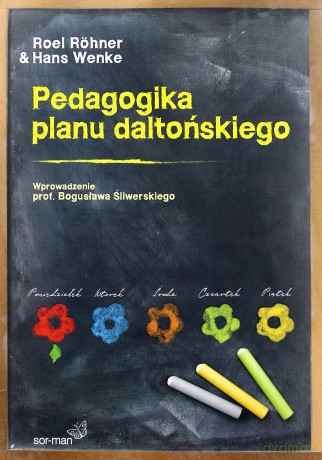 Pedagogika planu daltońskiego. - Hans Wenke, Roel Rohner [KSIĄŻKA]