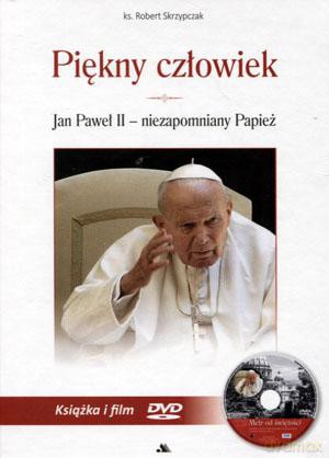Piękny człowiek. Jan Paweł II - niezapomniany Papież - Robert Skrzypczak (twarda) [KSIĄŻKA]