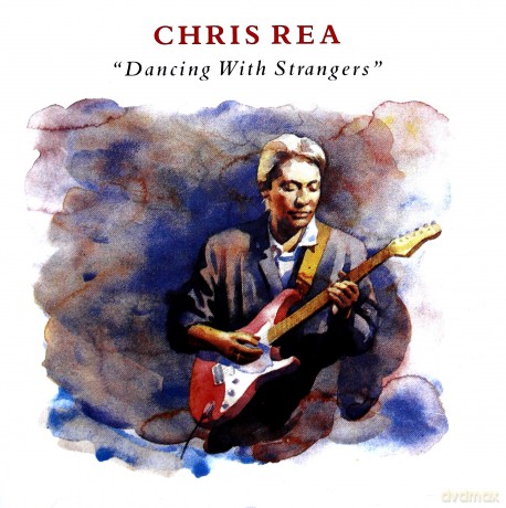 Chris Rea: Dancing With Strangers [CD]