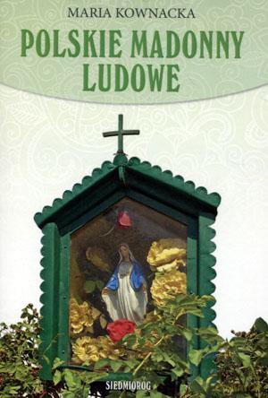 Polskie Madonny ludowe - Maria Kownacka [KSIĄŻKA]