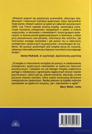 Pomoc dla nastolatków ze spektrum zaburzeń autystycznych w radzeniu sobie z przyjaźnią, uczuciami, konfliktami... i wiele innych - Lisa A. Timms [KSIĄŻKA]