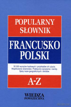 Popularny słownik francusko-polski. A-Z (twarda) [KSIĄŻKA]