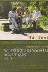 Poszukiwaniu wartości cz. I. Ja- inni - Krystyna Ostrowska [KSIĄŻKA]
