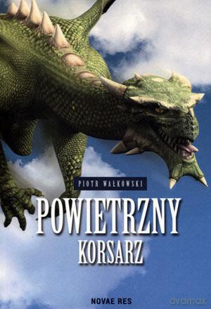 Powietrzny Korsarz - Piotr Wałkówski [KSIĄŻKA]