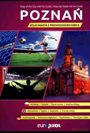 Poznań. Atlas miasta z przewodnikiem kibica. [KSIĄŻKA]