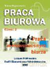 Praca biurowa. Praca w nowoczesnym biurze. Podręcznik cz. 2 - Teresa Bogusławska [KSIĄŻKA]