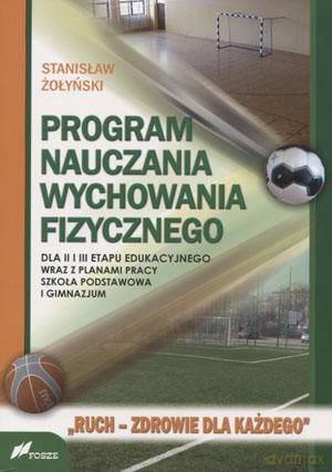 Program nauczania wychowania fizycznego - Stanisław Żołyński [KSIĄŻKA]