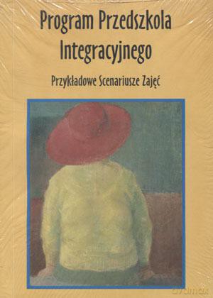 Program przedszkola integracyjnego. Przykładowe scenariusze zajęć [KSIĄŻKA]