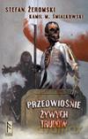 Przedwiośnie żywych trupów. - Stefan Żeromski, Kamil Śmiałkowski [KSIĄŻKA]