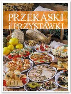 Przekąski i przystawki [KSIĄŻKA]