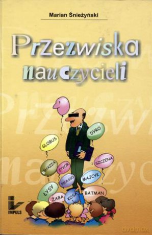 Przezwiska nauczycieli - Marian Śnieżyński [KSIĄŻKA]