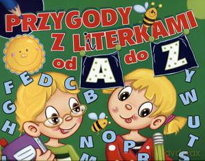 Przygody z literkami od A do Z [KSIĄŻKA]