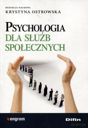 Psychologia dla służb społecznych - Krystyna Ostrowska [KSIĄŻKA]