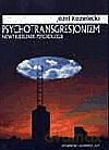 PSYCHOTRANSGRESJONIZM nowy kierunek psychologii - Józef Kozielecki [KSIĄŻKA]
