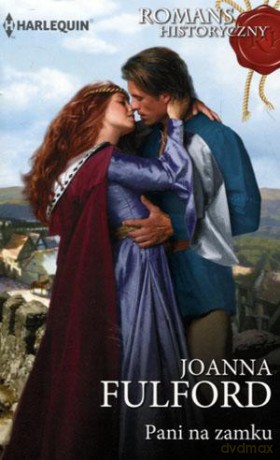 Romans historyczny. Pani na zamku - Joanna Fulford [KSIĄŻKA]
