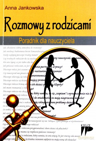 Rozmowy z rodzicami. Poradnik dla nauczyciela. - Anna Jankowska [KSIĄŻKA]