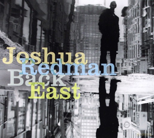 Joshua Redman: Back East [CD]