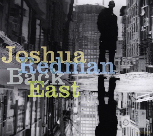 Joshua Redman: Back East [CD]