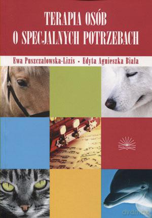 Terapia osób o specjalnych potrzebach - Ewa Puszczałowska-Lizis, Edyta Agnieszka Biała [KSIĄŻKA]