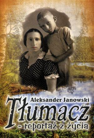 Tłumacz - reportaż z życia - Aleksander Janowski [KSIĄŻKA]