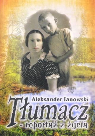 Tłumacz - reportaż z życia - Aleksander Janowski [KSIĄŻKA]